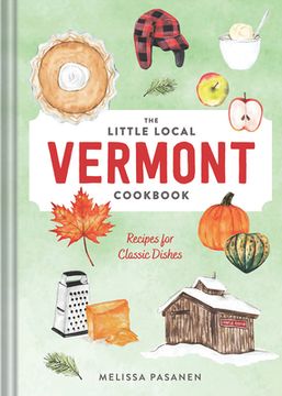 portada The Little Local Vermont Cookbook: Recipes for Classic Dishes (en Inglés)