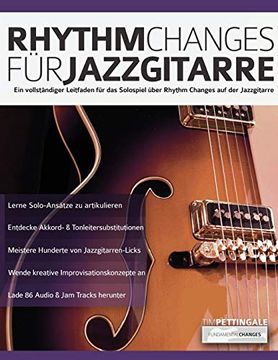 portada Rhythm Changes für Jazzgitarre: Ein Vollständiger Leitfaden für das Solospiel Über Rhythm Changes auf der Jazzgitarre (Play Jazz Guitar) (in German)