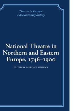 portada National Theatre in Northern and Eastern Europe, 1746 1900 (Theatre in Europe: A Documentary History) (en Inglés)