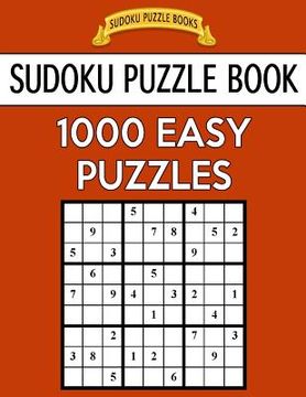 portada Sudoku Puzzle Book, 1,000 EASY Puzzles: Bargain Sized Jumbo Book, No Wasted Puzzles With Only One Level (en Inglés)