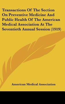 portada transactions of the section on preventive medicine and public health of the american medical association at the seventieth annual session (1919) (in English)