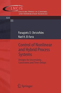 portada control of nonlinear and hybrid process systems: designs for uncertainty, constraints and time-delays (en Inglés)