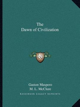 portada the dawn of civilization (en Inglés)