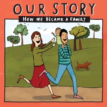 portada Our Story - How We Became a Family (3): Mum & dad families who used sperm donation & surrogacy - single baby 