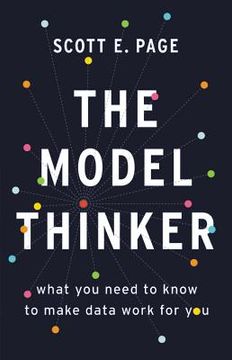 portada The Model Thinker: What you Need to Know to Make Data Work for you (en Inglés)