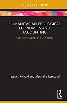 portada Humanitarian Ecological Economics and Accounting: Capitalism, Ecology and Democracy (Economics and Humanities) (en Inglés)