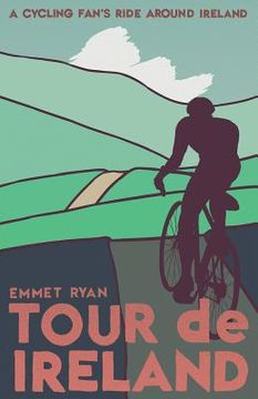 portada Tour de Ireland: A cycling fan's ride around Ireland (in English)