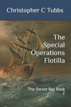 portada The Special Operations Flotilla: The Dorset Boy Book 2 (en Inglés)