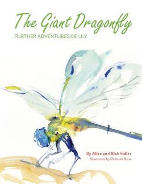 portada The Giant Dragonfly: Further Adventures of Lily (en Inglés)