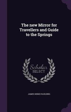 portada The new Mirror for Travellers and Guide to the Springs (en Inglés)
