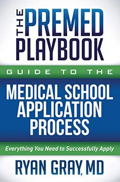 portada The Premed Playbook Guide to the Medical School Application Process: Everything you Need to Successfully Apply 