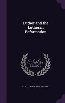 portada Luther and the Lutheran Reformation (en Inglés)