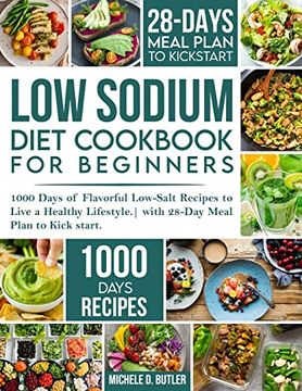 portada Low Sodium Diet Cookbook for Beginners: 1000 Days of Flavorful Low-Salt Recipes to Live a Healthy Lifestyle. with 28-Day Meal Plan to Kick start (en Inglés)