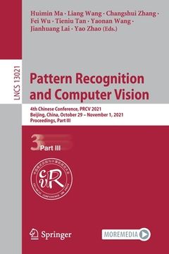 portada Pattern Recognition and Computer Vision: 4th Chinese Conference, Prcv 2021, Beijing, China, October 29 - November 1, 2021, Proceedings, Part III (in English)