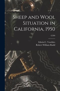 portada Sheep and Wool Situation in California, 1950; C399 (en Inglés)