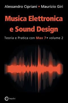 portada Musica Elettronica e Sound Design - Teoria e Pratica con Max 7 - volume 2 (Seconda Edizione) (en Italiano)