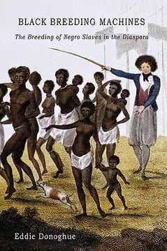 portada black breeding machines: the breeding of negro slaves in the diaspora (in English)