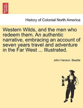 portada western wilds, and the men who redeem them. an authentic narrative, embracing an account of seven years travel and adventure in the far west ... illus (in English)