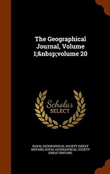 portada The Geographical Journal, Volume 1; Volume 20 (in English)