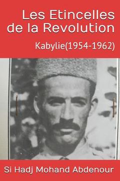 portada Les Étincelles de la Revolution: Kabylie(1954-1962) (en Francés)