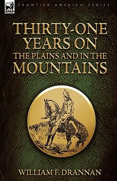 portada thirty-one years on the plains and in the mountains (en Inglés)