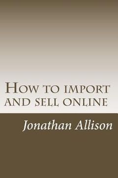 portada How to import and sell online: The smart business builder course
