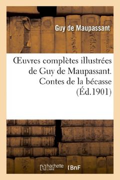 portada Oeuvres Complètes Illustrées de Guy de Maupassant. Contes de la Bécasse (in French)