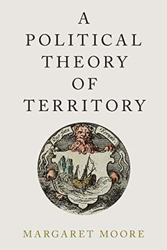 portada A Political Theory of Territory (Oxford Political Philosophy) (en Inglés)