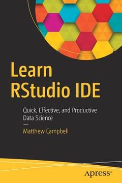 portada Learn Rstudio Ide: Quick, Effective, and Productive Data Science (en Inglés)