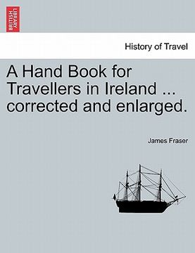 portada a hand book for travellers in ireland ... corrected and enlarged. (en Inglés)