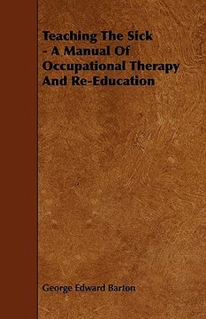 portada teaching the sick - a manual of occupational therapy and re-education