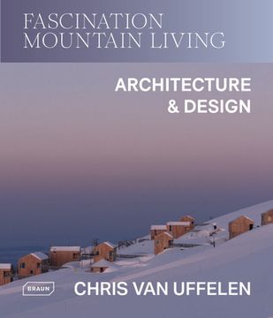 portada Fascination Mountain Living: Architecture & Design (in English)