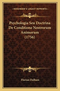 portada Psychologia Seu Doctrina De Conditione Nostrorum Animorum (1756) (in Latin)