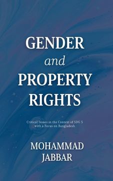 portada Gender and Property Rights: Critical Issues in the Context of SDG 5 with a Focus on Bangladesh (in English)