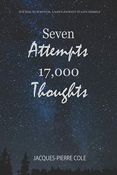 portada Seven Attempts 17,000 Thoughts: Suicidal to Survivor, a Man's Journey to Save Himself 