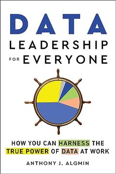 portada Data Leadership for Everyone: How you can Harness the True Power of Data at Work (en Inglés)