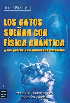 portada Los Gatos Sueñan con Física Cuántica: Y los Perros con Universos Paralelos
