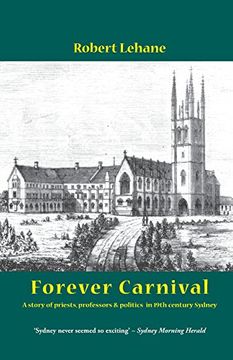 portada Forever Carnival: A story of priests, professors and politics in 19th century Sydney