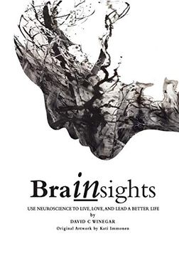 portada Brainsights: Use Neuroscience to Live, Love and Lead a Better Life. B (en Inglés)