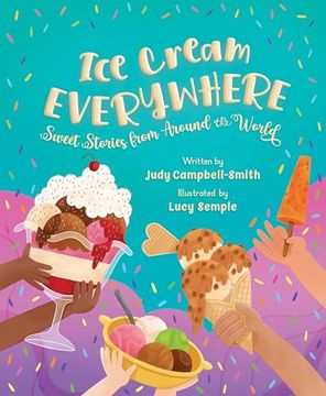 portada Ice Cream Everywhere: Sweet Stories From Around the World