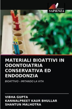portada Materiali Bioattivi in Odontoiatria Conservativa Ed Endodonzia (en Italiano)