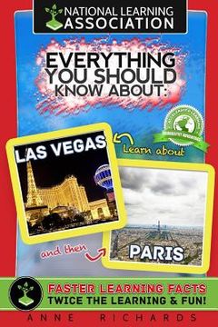 portada National Learning Association Everything You Should Know About Las Vegas and Paris Faster Learning Facts (en Inglés)