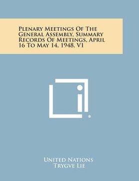 portada Plenary Meetings of the General Assembly, Summary Records of Meetings, April 16 to May 14, 1948, V1