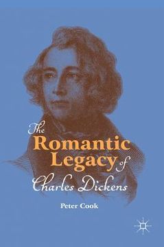 portada The Romantic Legacy of Charles Dickens (en Inglés)