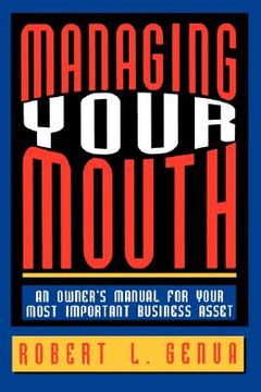 portada managing your mouth: an owner's manual for your most important business asset (en Inglés)