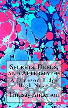 portada Secrets, Deeds, and Aftermaths: A Jameson Ridge High Novel (Volume 6)