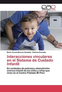 portada Interacciones Vinculares en el Sistema de Cuidado Infantil: En Contextos de Pobreza y Desnutrición Crónica Infantil de los Niños y Niñas que Viven en el Centro Poblado mi Perú (in Spanish)