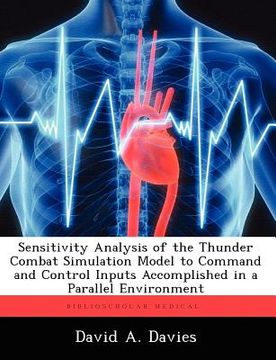 portada sensitivity analysis of the thunder combat simulation model to command and control inputs accomplished in a parallel environment (en Inglés)