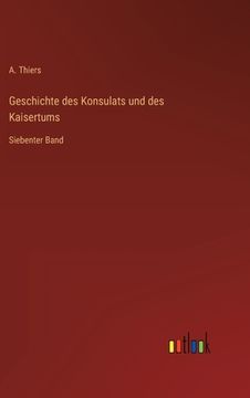 portada Geschichte des Konsulats und des Kaisertums: Siebenter Band (in German)