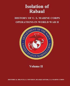 portada Isolation of Rabaul: History of U. S. Marine Corps Operations in World War II, Volume II (en Inglés)